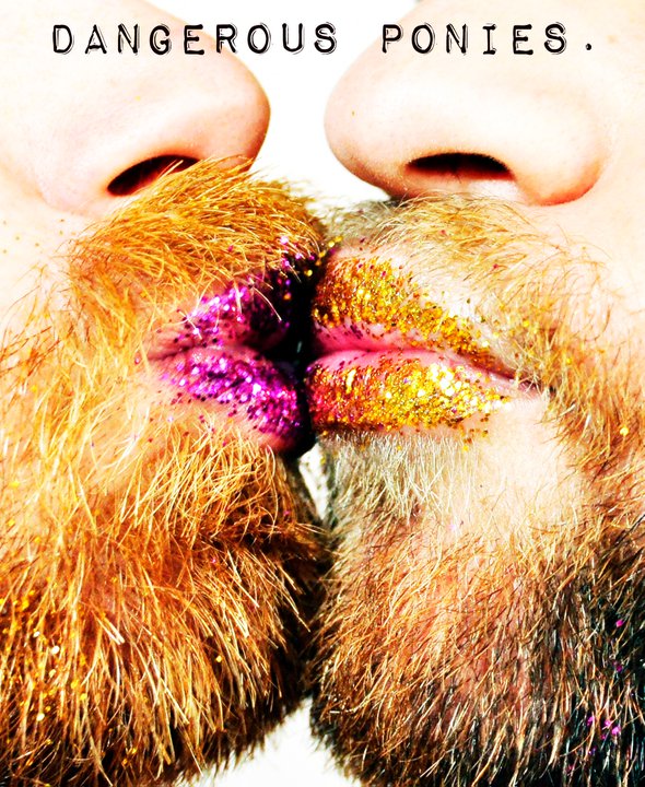 Two bearded men kissing wearing glitter lipstick. Text reads Dangerous Ponies.