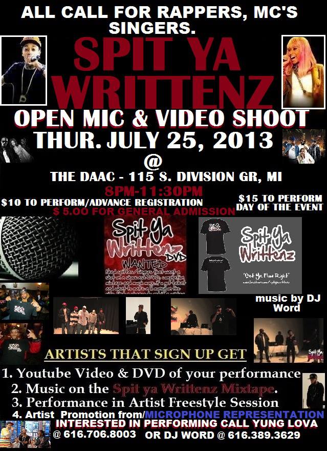 All call for rappers, MC's and Singers. Spit Ya Writtenz open mic and video shoot. Thursday, July 25, 2013.
