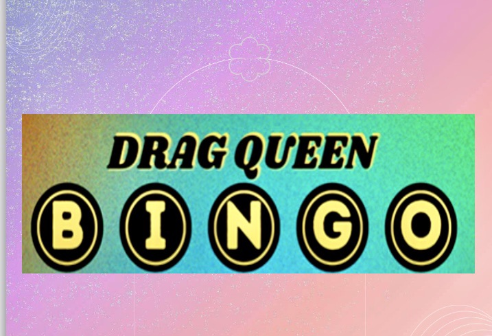 Drag Queen Bingo, spelled in part with BINGO chips on a rainbow gradient background