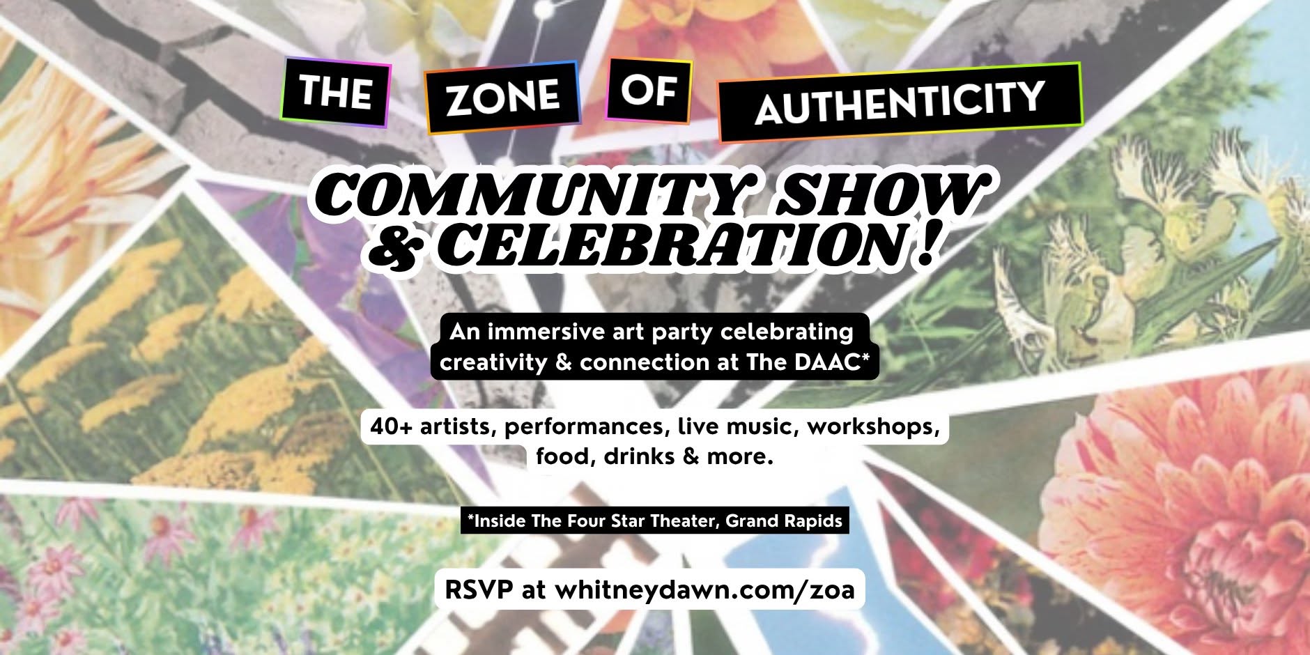40+ artists, performances, live music, workshops, food, drinks & more. An immersive art party celebrating creativity & connection. This is a free event (RSVP strongly encouraged) with the option to donate to production/coordination of the event + The DAAC. RSVP at whitneydawn.com/zoa