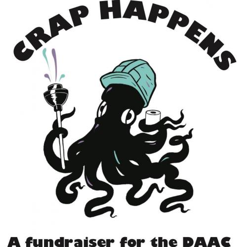 Black octopus with a roll of toilet paper and a plunger: CRAP HAPPENS, A fundraiser for The DAAC