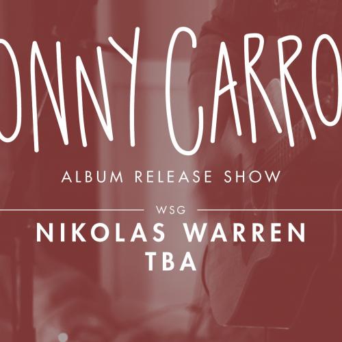 Jonny Carroll Album Release Show WSG Nikolas Warren, TBA